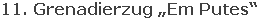 11. Grenadierzug „Em Putes“