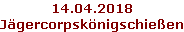 14.04.2018 Jägercorpskönigschießen