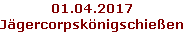 01.04.2017 Jägercorpskönigschießen