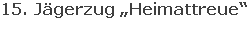 15. Jägerzug „Heimattreue“
